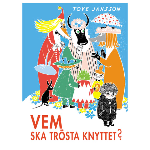 Vem ska trösta Knyttet?