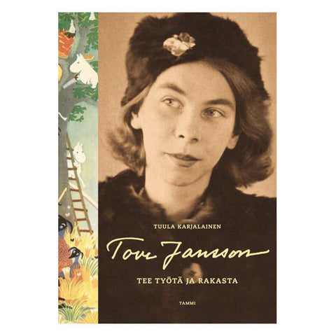 Tove Jansson - Tee työtä ja rakasta